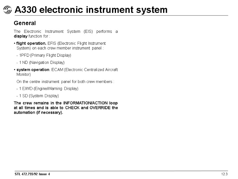 A330 electronic instrument system 12.3 General The Electronic Instrument System (EIS) performs a display